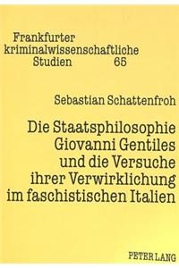 Staatphilosophie Giovanni Gentiles Und Fie Versuche Ihrer Verwirklichung Im Faschistischen Italien