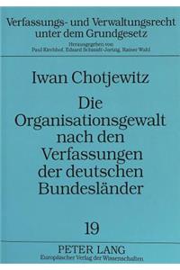Die Organisationsgewalt nach den Verfassungen der deutschen Bundeslaender