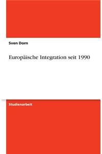 Europäische Integration seit 1990