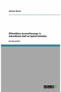 Öffentliche Armenfürsorge in Schwäbisch Hall im Spätmittelalter