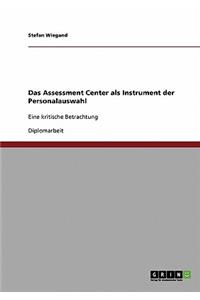Das Assessment Center als Instrument der Personalauswahl