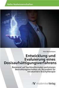 Entwicklung und Evaluierung eines Dosisaufsättigungsverfahrens