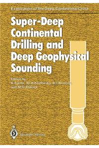 Super-Deep Continental Drilling and Deep Geophysical Sounding