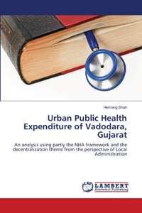 Urban Public Health Expenditure of Vadodara, Gujarat