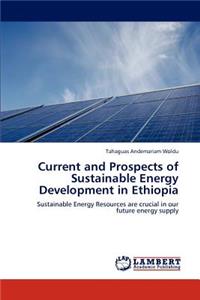 Current and Prospects of Sustainable Energy Development in Ethiopia