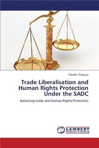 Trade Liberalisation and Human Rights Protection Under the Sadc