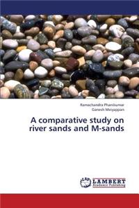 comparative study on river sands and M-sands
