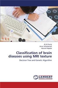 Classification of brain diseases using MRI texture