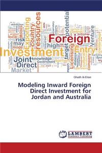 Modeling Inward Foreign Direct Investment for Jordan and Australia