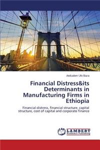 Financial Distress&its Determinants in Manufacturing Firms in Ethiopia