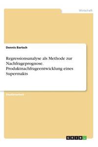 Regressionsanalyse als Methode zur Nachfrageprognose. Produktnachfrageentwicklung eines Supermakts