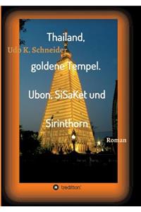 Thailand, goldene Tempel. Ubon, SiSaKet und Sirinthorn