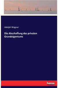 Abschaffung des privaten Grundeigentums