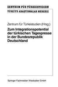 Zum Integrationspotential Der Türkischen Tagespresse in Der Bundesrepublik Deutschland