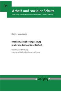 Krankenversicherungsschutz in Der Modernen Gesellschaft: Die Statusbestimmung in Der Gesetzlichen Krankenversicherung