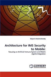 Architecture for IMS Security to Mobile