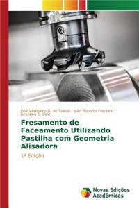 Fresamento de Faceamento Utilizando Pastilha com Geometria Alisadora