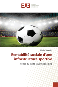 Rentabilité sociale d'une infrastructure sportive