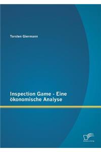 Inspection Game - Eine ökonomische Analyse