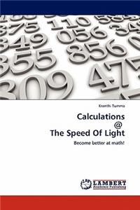 Calculations @ The Speed Of Light