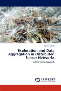 Exploration and Data Aggregation in Distributed Sensor Networks