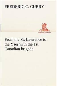 From the St. Lawrence to the Yser with the 1st Canadian brigade