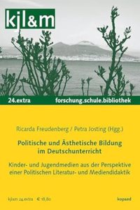 Politische und Asthetische Bildung im Deutschunterricht