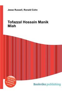 Tofazzal Hossain Manik Miah