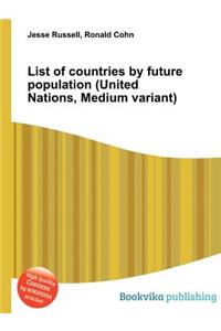 List of Countries by Future Population (United Nations, Medium Variant)