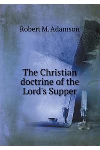 The Christian doctrine of the Lord's Supper