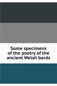 Some Specimens of the Poetry of the Ancient Welsh Bards