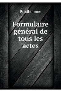 Formulaire Général de Tous Les Actes