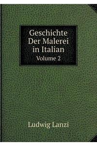 Geschichte Der Malerei in Italian Volume 2