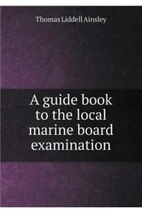 A guide book to the local marine board examination