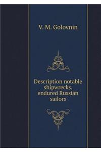 Description Notable Shipwrecks, Endured Russian Sailors