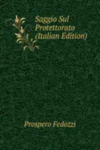 Saggio Sul Protettorato (Italian Edition)