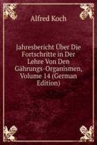 Jahresbericht Uber Die Fortschritte in Der Lehre Von Den Gahrungs-Organismen, Volume 14 (German Edition)