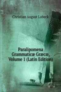 Paralipomena Grammaticae Graecae, Volume 1 (Latin Edition)