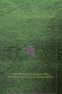 Coleccion de historiadores de Chile y documentos relativos a la historia nacional