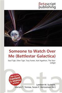 Someone to Watch Over Me (Battlestar Galactica)