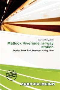 Matlock Riverside Railway Station