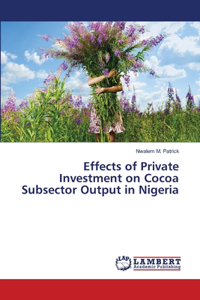 Effects of Private Investment on Cocoa Subsector Output in Nigeria