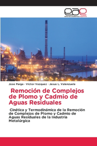 Remoción de Complejos de Plomo y Cadmio de Aguas Residuales