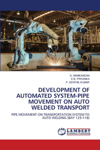 Development of Automated System-Pipe Movement on Auto Welded Transport