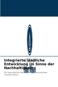 Integrierte ländliche Entwicklung im Sinne der Nachhaltigkeit