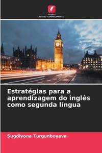 Estratégias para a aprendizagem do inglês como segunda língua