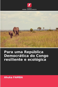 Para uma República Democrática do Congo resiliente e ecológica