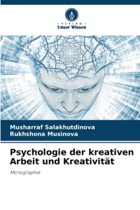 Psychologie der kreativen Arbeit und Kreativität