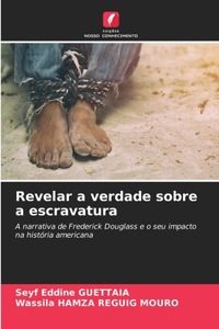 Revelar a verdade sobre a escravatura