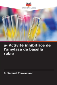 α- Activité inhibitrice de l'amylase de basella rubra